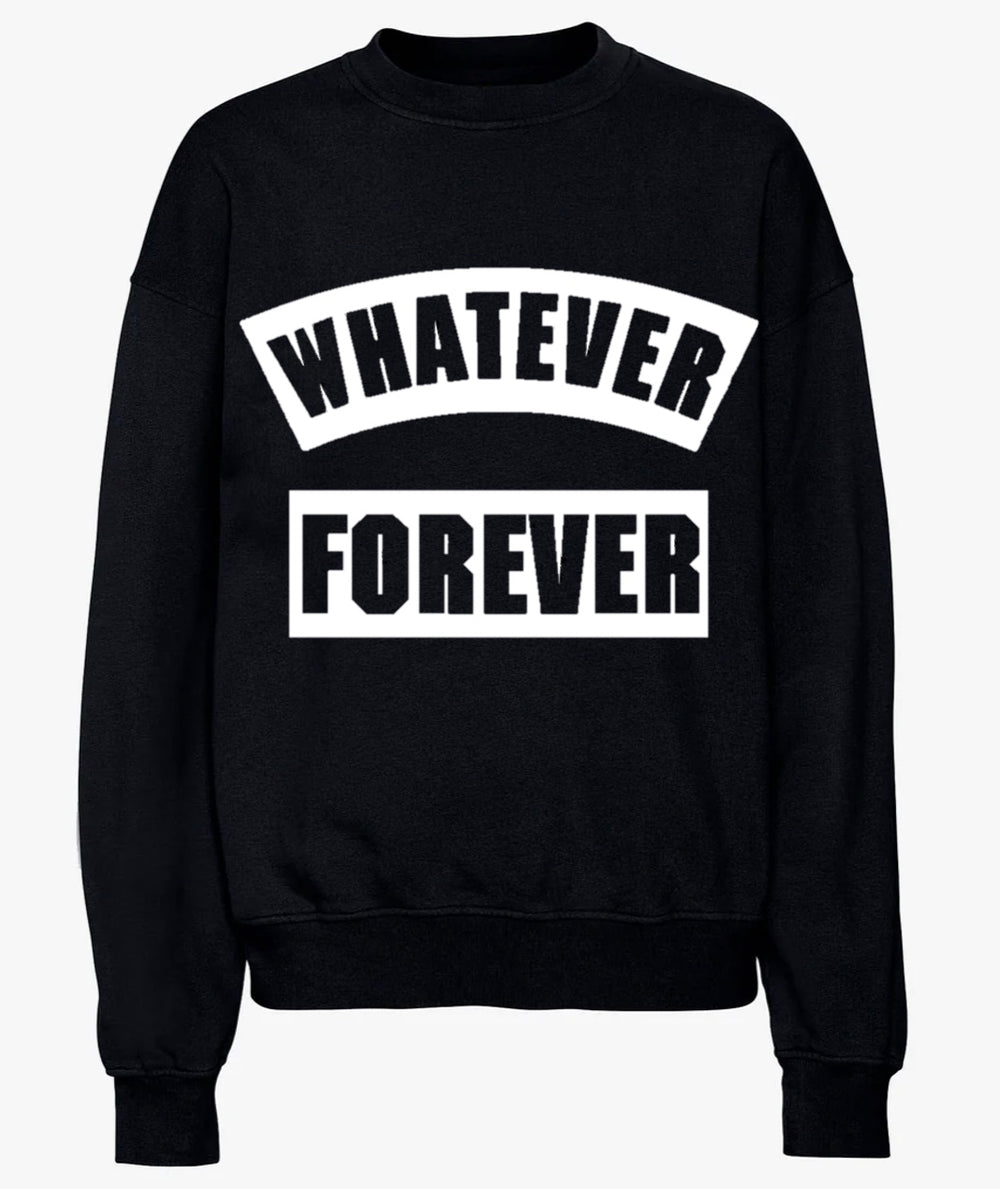 Whatever Forever Slogan Printed Sweatshirt